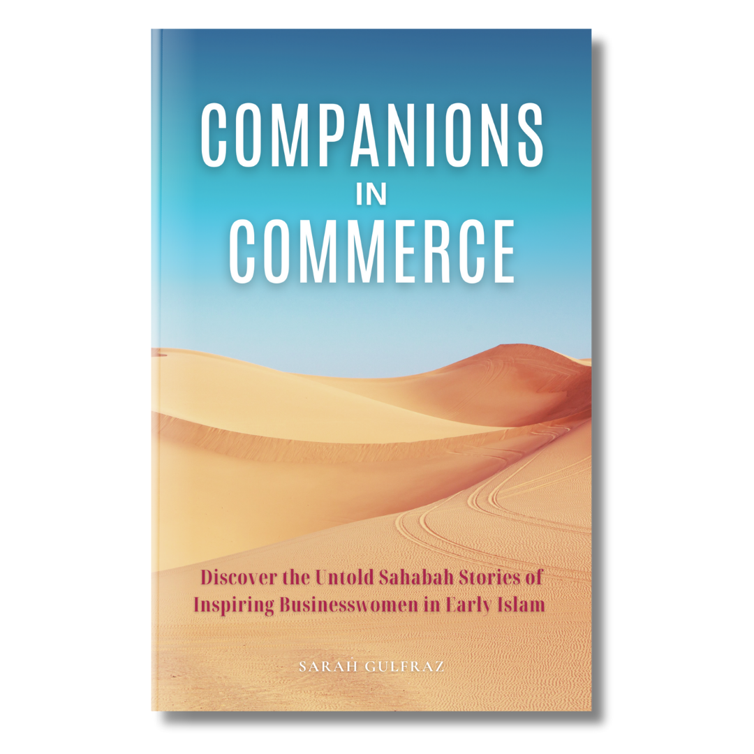 Companions in Commerce: Discover the Untold Sahabah Stories of Inspiring Businesswomen in Early Islam