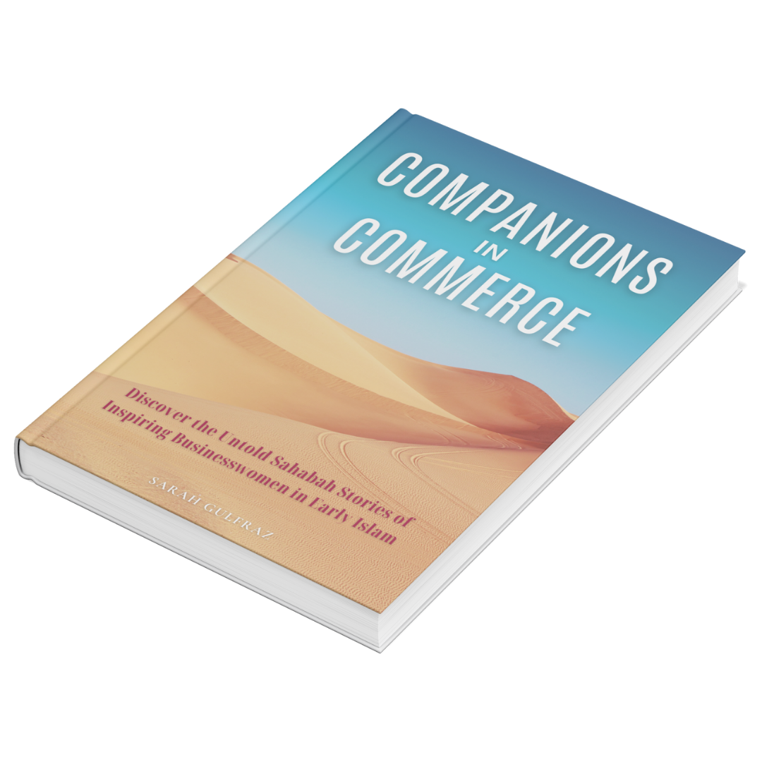 Companions in Commerce: Discover the Untold Sahabah Stories of Inspiring Businesswomen in Early Islam