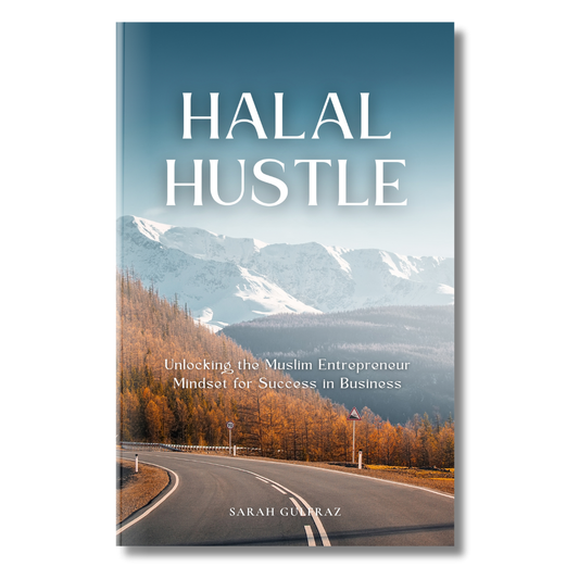 Halal Hustle - Unlocking the Muslim Entrepreneur Mindset for Success