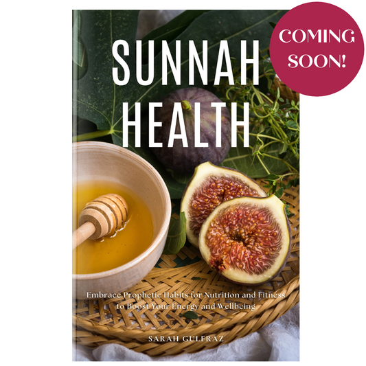 PREORDER - Sunnah Health: Embrace Prophetic Habits for Nutrition and Fitness to Boost Your Energy and Wellbeing