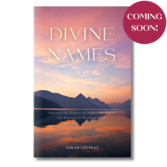 PREORDER - Divine Names: Harness the Power of Allah's 99 Names for Success in Work and Life